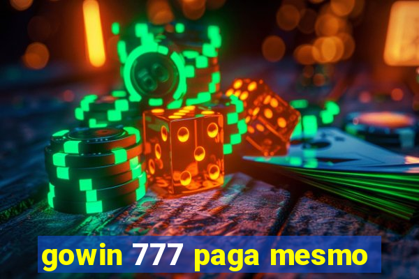 gowin 777 paga mesmo